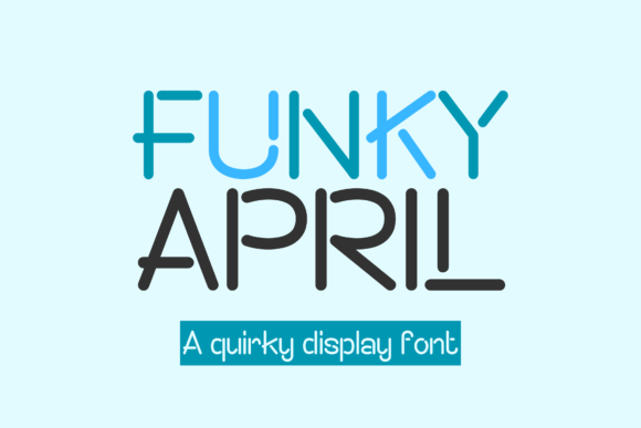 Funky April: A Display Font That Sparks Joy in Branding