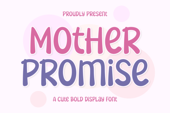 Mother Promise: A Warm, Bold Display Font for Digital Brands
