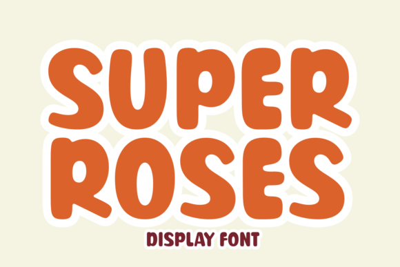 Super Roses Font: A Playful, Professional Display Typeface for Small Businesses